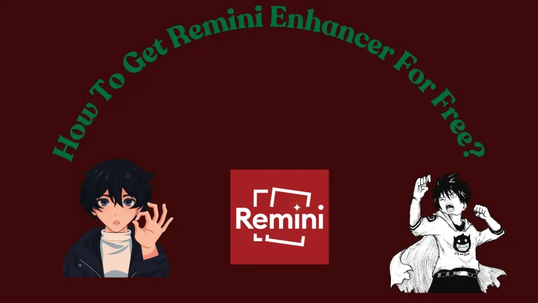 How To Get A Remini Enhancer For Free? Step-By-Step Guide